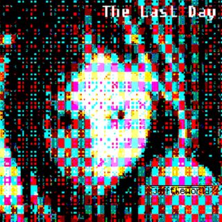 Glitchy image of a face. Text reads "The Last Day" and "jefftheworld".